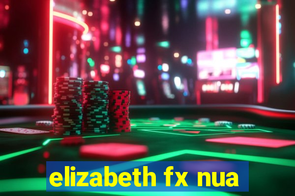 elizabeth fx nua