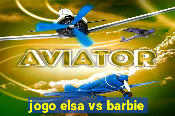 jogo elsa vs barbie