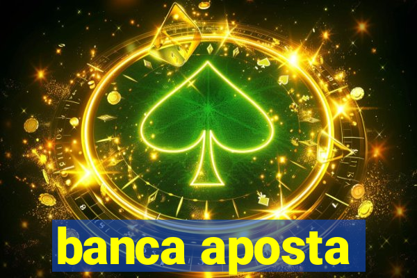 banca aposta