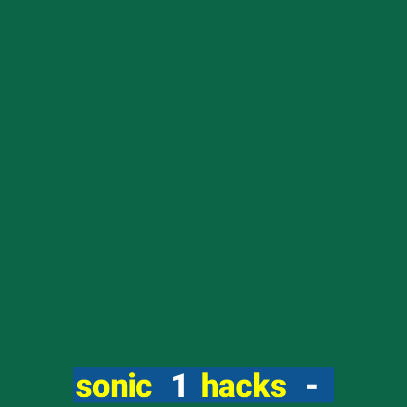 sonic 1 hacks - sonic retro