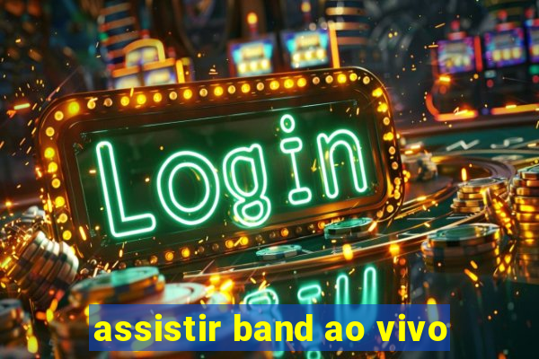 assistir band ao vivo