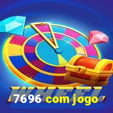 7696 com jogo