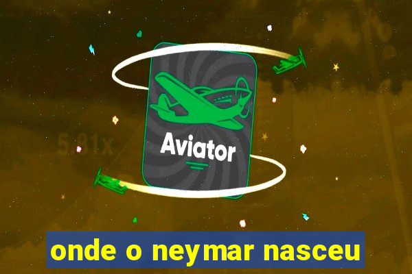 onde o neymar nasceu