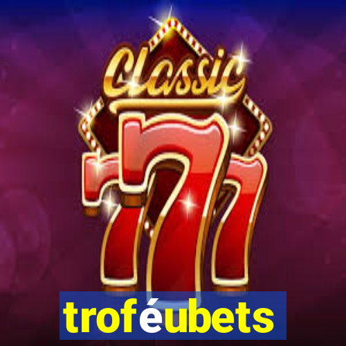 troféubets