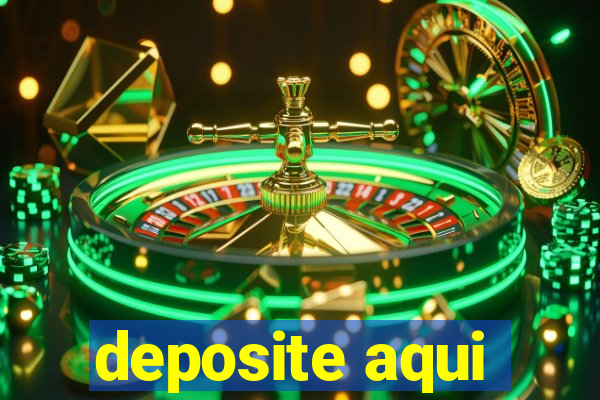 deposite aqui