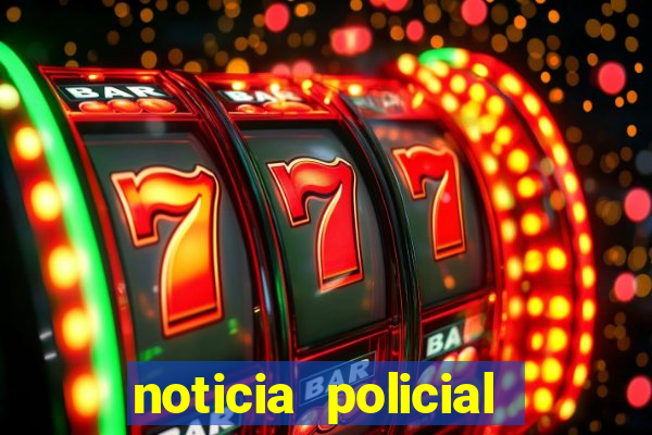 noticia policial cachoeira bahia