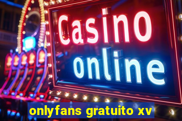 onlyfans gratuito xv