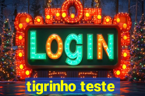 tigrinho teste