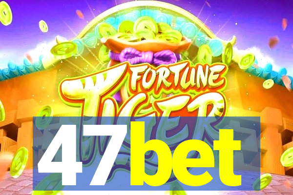 47bet