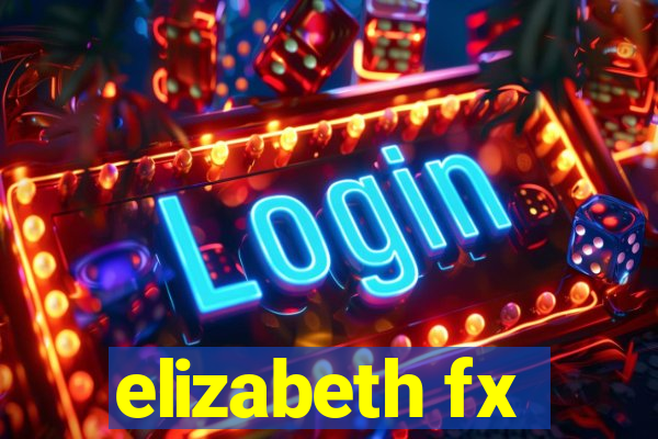 elizabeth fx