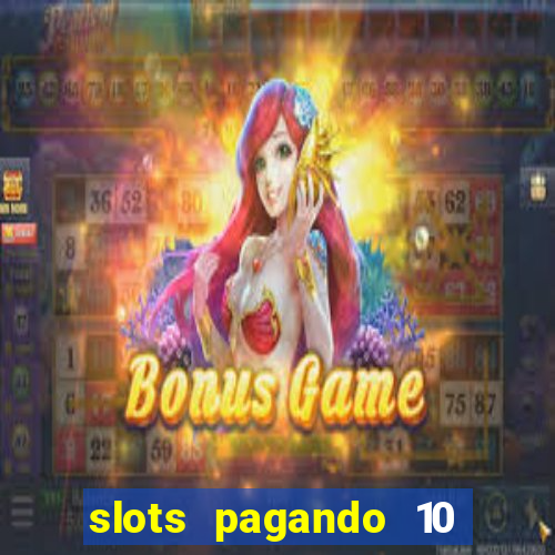 slots pagando 10 no cadastro