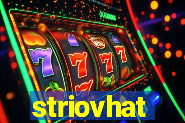 striovhat