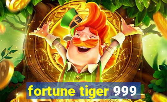 fortune tiger 999