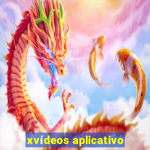 xvídeos aplicativo