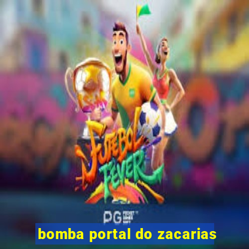 bomba portal do zacarias