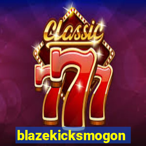 blazekicksmogon