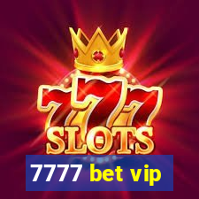 7777 bet vip