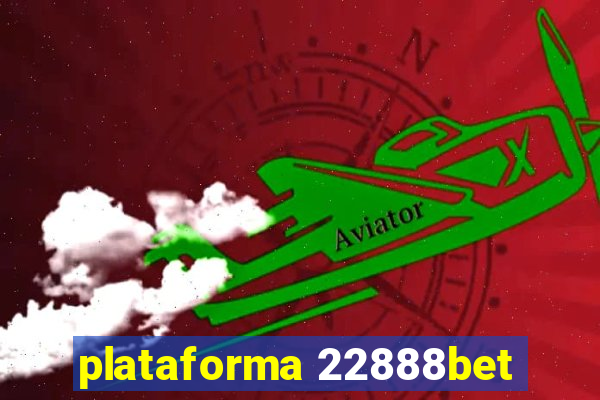 plataforma 22888bet