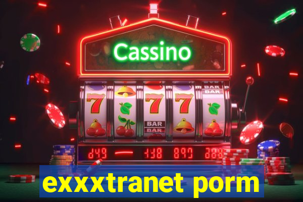 exxxtranet porm