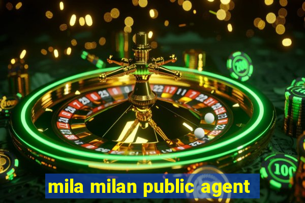 mila milan public agent