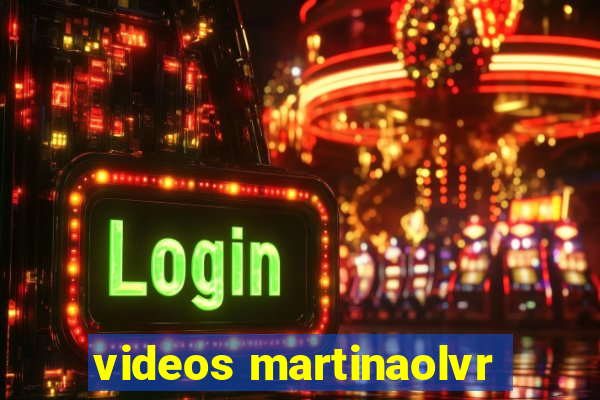 videos martinaolvr