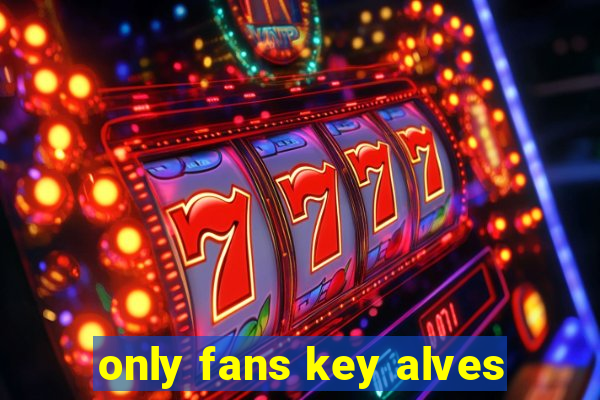 only fans key alves