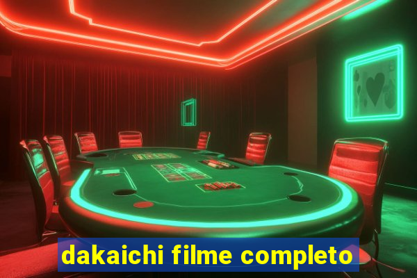 dakaichi filme completo