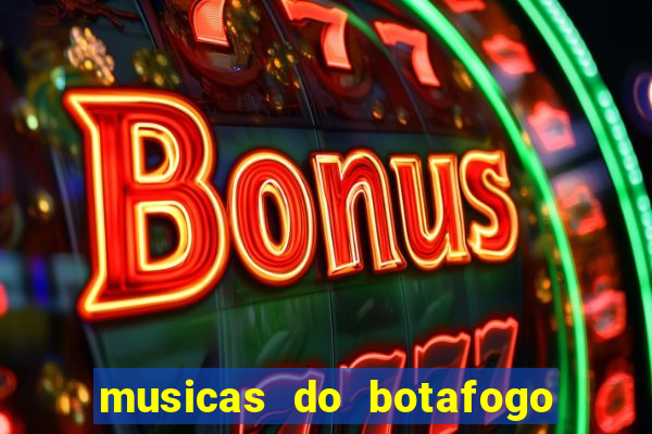 musicas do botafogo para baixar