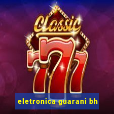 eletronica guarani bh