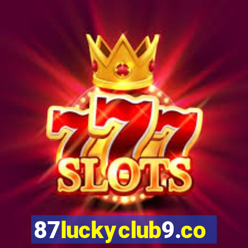 87luckyclub9.com