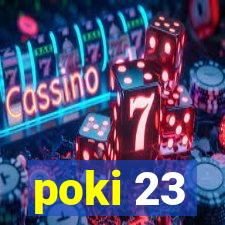 poki 23