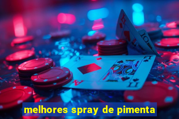 melhores spray de pimenta