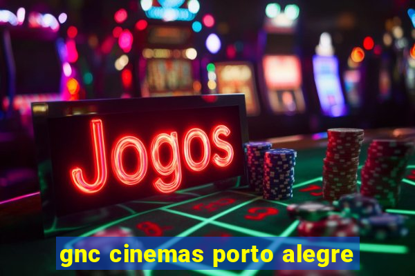 gnc cinemas porto alegre