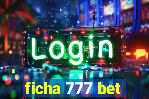 ficha 777 bet