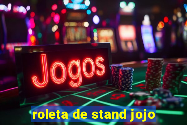 roleta de stand jojo