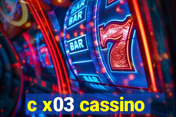 c x03 cassino