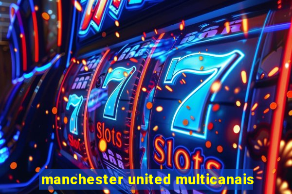 manchester united multicanais