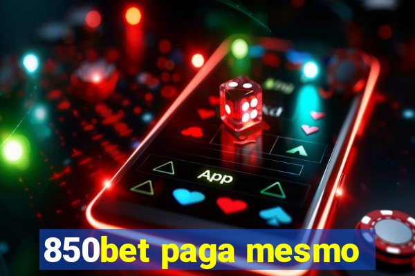 850bet paga mesmo