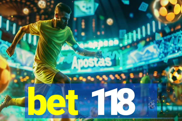 bet 118