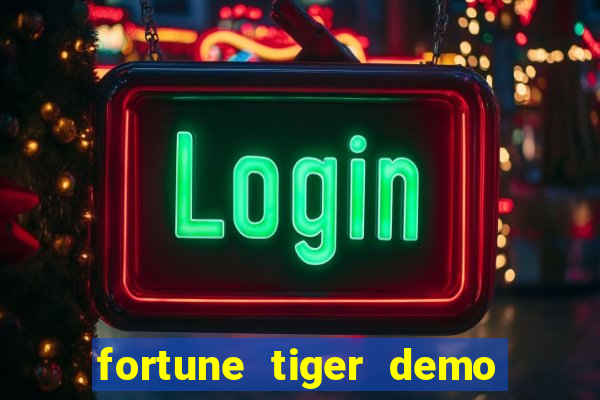 fortune tiger demo grátis dinheiro infinito