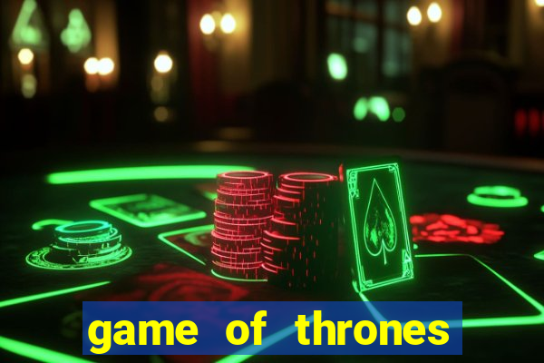 game of thrones dublado online