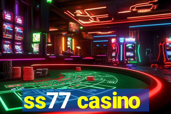 ss77 casino