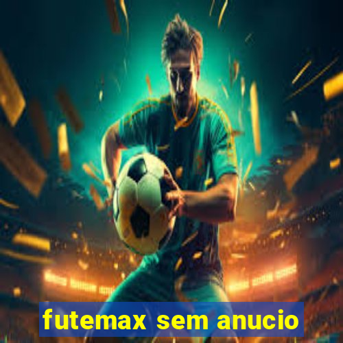 futemax sem anucio