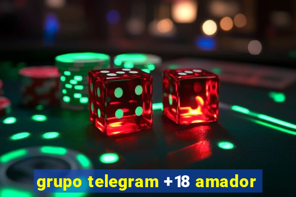 grupo telegram +18 amador