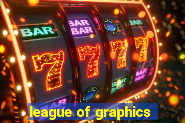 league of graphics