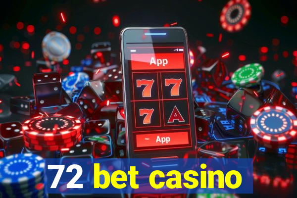 72 bet casino