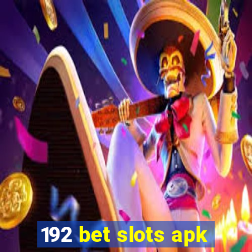 192 bet slots apk