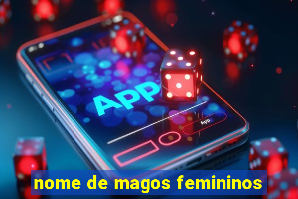 nome de magos femininos