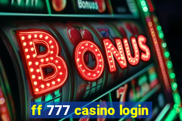 ff 777 casino login