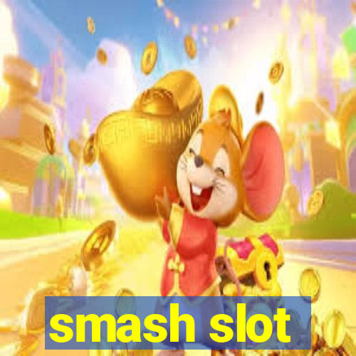 smash slot